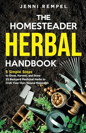 The Homesteader Herbal Handbook Gardening Book